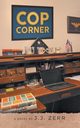 COP Corner, Zerr J. J.