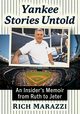 Yankee Stories Untold, Marazzi Rich