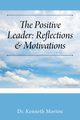 The Positive Leader, Morton Dr. Kenneth