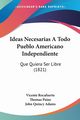 Ideas Necesarias A Todo Pueblo Americano Independiente, Rocafuerte Vicente