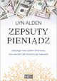 Zepsuty pienidz, Alden Lyn