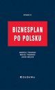 Biznesplan po polsku, Tokarski Andrzej, Tokarski, Maciej, Wjcik Jacek