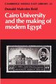 Cairo University and the Making of Modern Egypt, Reid Donald Malcolm