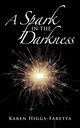 A Spark in the Darkness, Higgs-Faretta Karen
