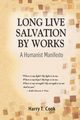 Long Live Salvation by Works, Cook Harry T.
