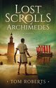 Lost Scrolls of Archimedes, Roberts Tom