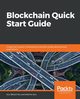 Blockchain Quick Start Guide, Wu Xun (Brian)