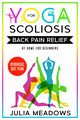 Yoga for Scoliosis Back Pain Relief at Home for Beginners with Ayurvedic Diet Plan, Meadows Julia