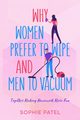 Why Women Prefer to Wipe and Men to Vacuum, Patel Sophie