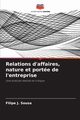 Relations d'affaires, nature et porte de l'entreprise, Sousa Filipe J.