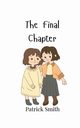 The Final Chapter, Smith Patrick