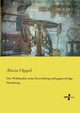 Der Welthandel, seine Entwicklung und gegenwrtige Gestaltung, Oppel Alwin