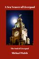 A Sea Veneer of Liverpool, Walsh Michael