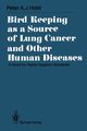 Bird Keeping as a Source of Lung Cancer and Other Human Diseases, Holst Peter A.J.