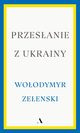 Przesanie z Ukrainy, Zeenski Woodymyr