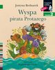 Wyspa pirata Protazego Czytam sobie Poziom 2, Bednarek Justyna