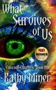 What Survives of Us, Miner Kathy
