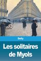 Les solitaires de Myols, Delly