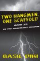 Two Hangmen, One Scaffold Book II. In The Hangman's Shadow, Diki Basil