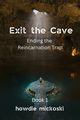 Exit the Cave, Mickoski Howdie