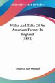 Walks And Talks Of An American Farmer In England (1852), Olmsted Frederick Law