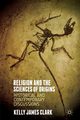 Religion and the Sciences of Origins, Clark Kelly James