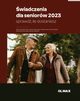 Świadczenia dla seniorów 2023, Handzlik-Rosuł Marta, Szaniawski Ryszard, Lipka Maciej, Wojtaś Karolina