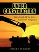 Under Construction, Harris Bobbe