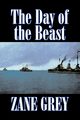 The Day of the Beast by Zane Grey, Fiction, Westerns, Historical, Grey Zane