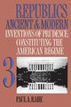 Republics Ancient and Modern, Volume III, Rahe Paul A.