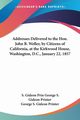 Addresses Delivered to the Hon. John B. Weller, by Citizens of California, at the Kirkwood House, Washington, D.C., January 22, 1857, George S. Gideon Printer S. Gideon Prin