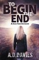 To Begin the End, Davies A. D.