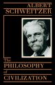 The Philosophy of Civilization, Schweitzer Albert