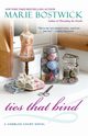 Ties That Bind, Bostwick Marie