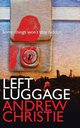 Left Luggage, Christie Andrew