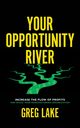 Your Opportunity River, Lake Greg