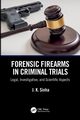 Forensic Firearms in Criminal Trials, Sinha J. K.