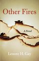 Other Fires, Gay Lenore H