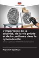 L'importance de la scurit, de la vie prive et de la confiance dans la cyberscurit, Upadhaya Rajneesh