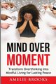 Mind Over Moment, Brooks Amelie