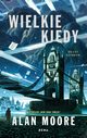 Wielkie Kiedy Dugi Londyn, Moore Alan
