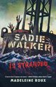SADIE WALKER IS STRANDED, ROUX MADELEINE
