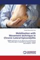 Mobilization with Movement technique in Chronic Lateral Epicondylitis, Anap Deepak Bapusaheb