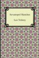 Sevastopol Sketches (Sebastopol Sketches), Tolstoy Leo Nikolayevich