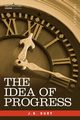 The Idea of Progress, Bury J. B.