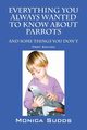 Everything You Always Wanted to Know About Parrots, Sudds Monica