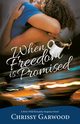 When Freedom Is Promised, Garwood Chrissy