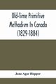 Old-Time Primitive Methodism In Canada (1829-1884), Agar Hopper Jane