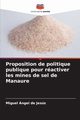 Proposition de politique publique pour ractiver les mines de sel de Manaure, ngel de Jess Miguel