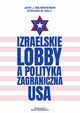 Izraelskie lobby a polityka zagraniczna USA, Mearsheimer John J., Walt Stephen M.